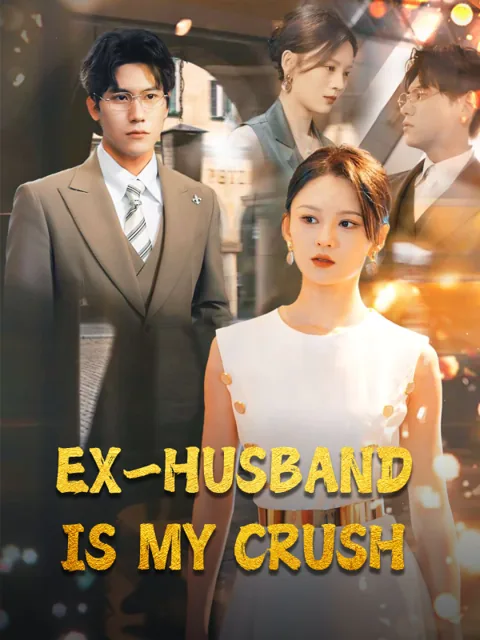 Ex-Husband Is My Crush
