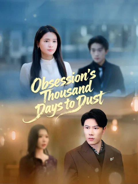 Obsession's Thousand Days to Dust(English dubbed version)