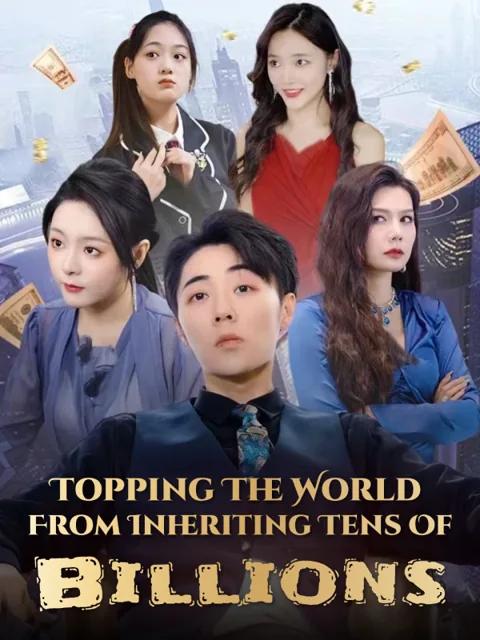 Topping The World From Inheriting Tens Of Billions (English dubbed version)