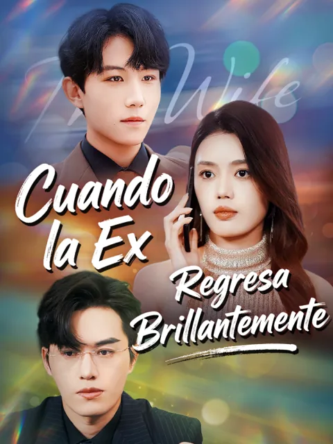 Cuando la Ex Regresa Brillantemente portada — ver los 71 episodios gratis en HD