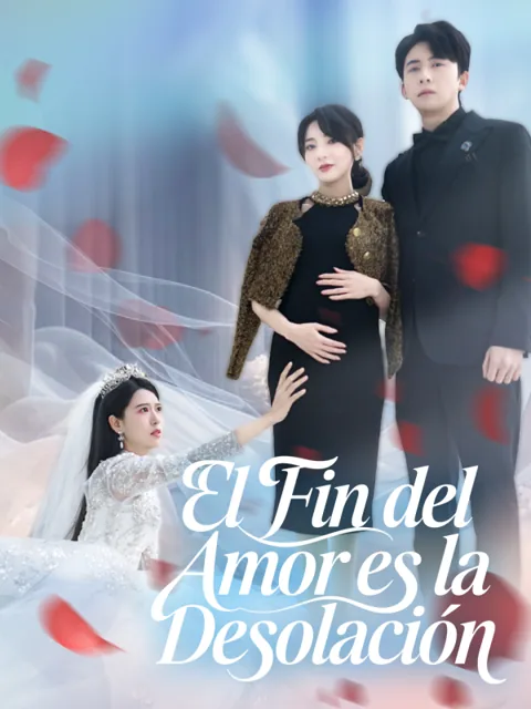 El Fin del Amor es la Desolación (Versión doblada al español) portada — ver los 37 episodios gratis en HD