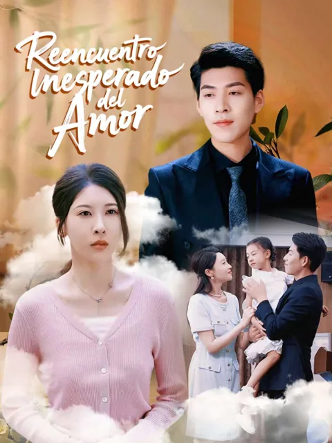 Reencuentro Inesperado del Amor portada — ver los 68 episodios gratis en HD