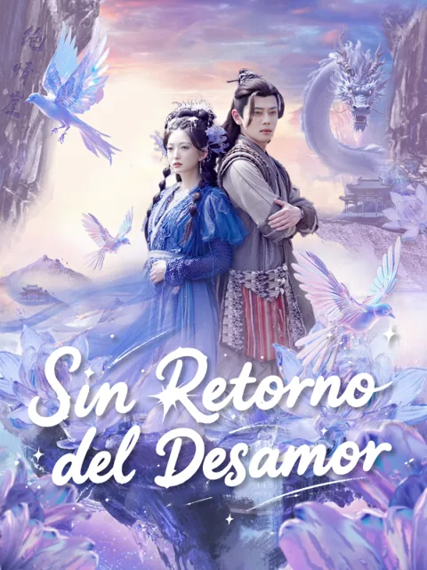 Sin Retorno del Desamor(Versión doblada al español) portada — ver los 101 episodios gratis en HD