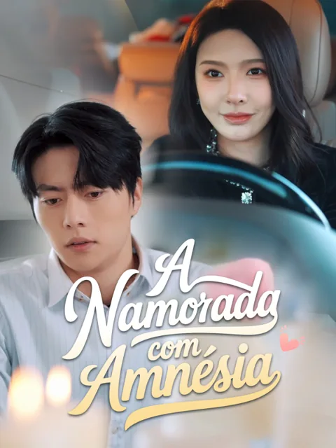 A Namorada com Amnésia capa — assistir aos 31 episódios grátis em HD