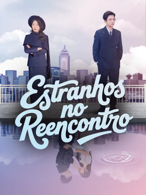 Estranhos no Reencontro capa — assistir aos 100 episódios grátis em HD