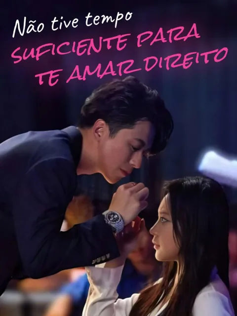 Não tive tempo suficiente para te amar direito
