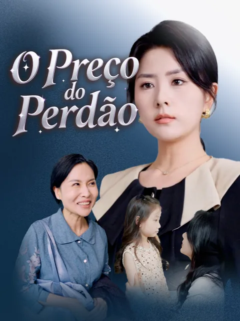 O Preço do Perdão capa — assistir aos 50 episódios grátis em HD
