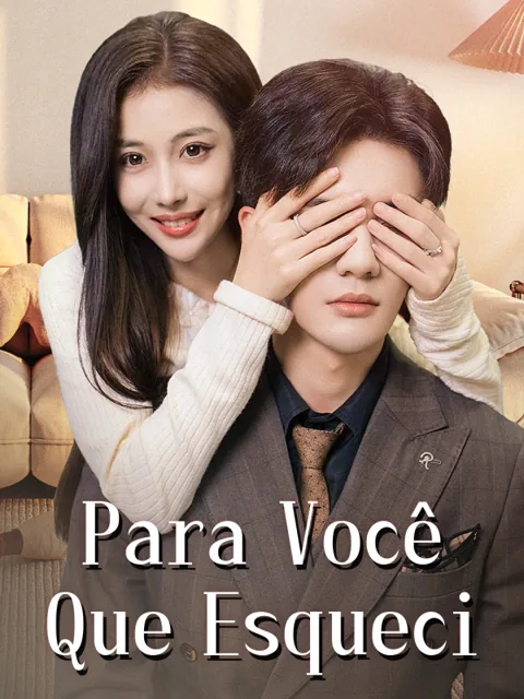 Para Você Que Esqueci capa — assistir aos 50 episódios grátis em HD