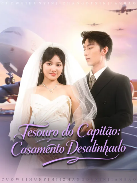 Tesouro do Capitão: Casamento Desalinhado capa — assistir aos 100 episódios grátis em HD