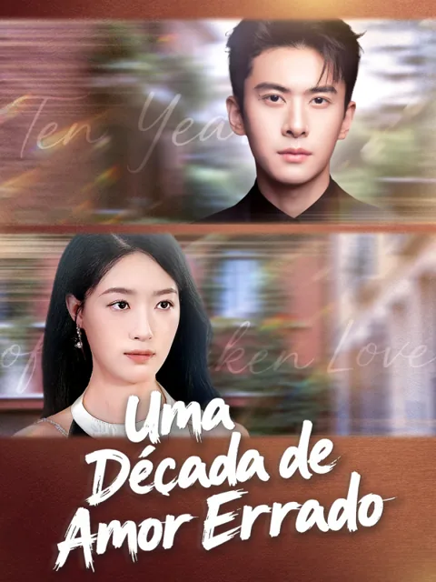 Uma Década de Amor Errado