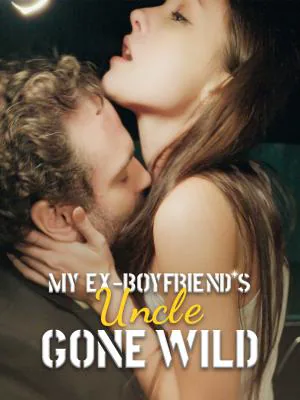 My Ex Boyfriend's Uncle Gone Wild