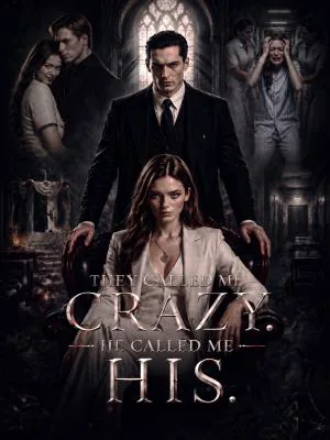 They Called Me Crazy. He Called Me His
