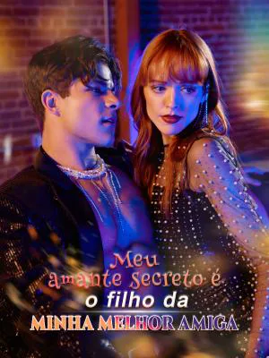 Meu amante secreto é o filho da minha melhor amiga