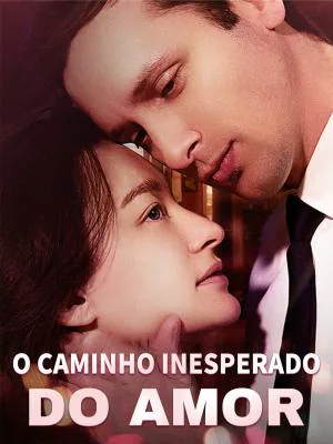 O Caminho Inesperado do Amor