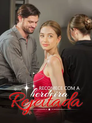 Recomece com a Herdeira Rejeitada