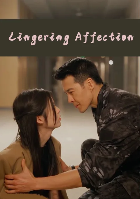Lingering Affection cover image — watch all 17 episodes free in HD