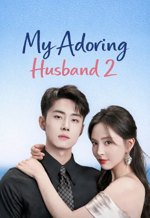 My Adoring Husband 2 cover image — watch all 114 episodes free in HD