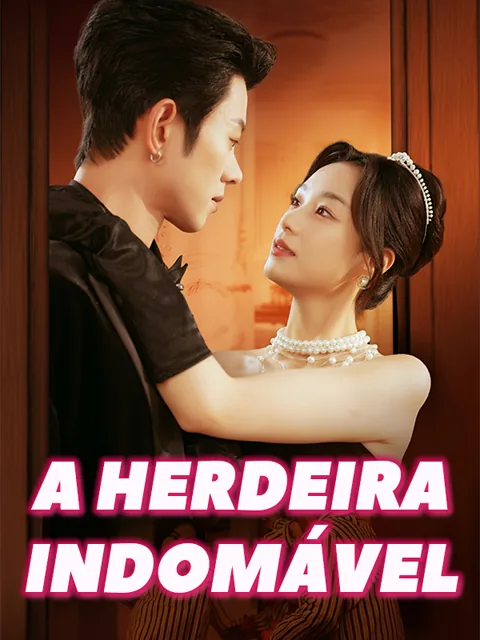 A Herdeira Indomável capa — assistir aos 62 episódios grátis em HD