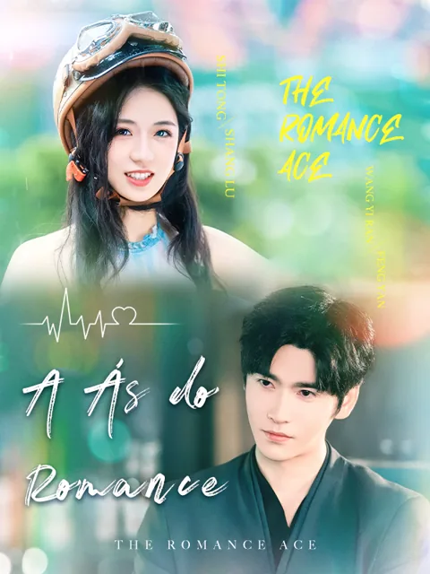 A Ás do Romance capa — assistir aos 70 episódios grátis em HD