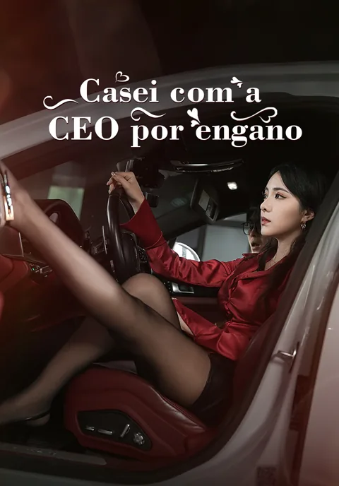 Casei com a CEO por engano capa — assistir aos 103 episódios grátis em HD