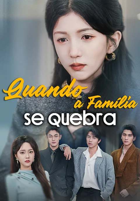 Quando a Família se Quebra capa — assistir aos 70 episódios grátis em HD
