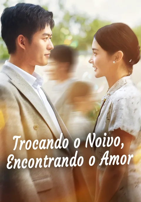 Trocando o Noivo, Encontrando o Amor