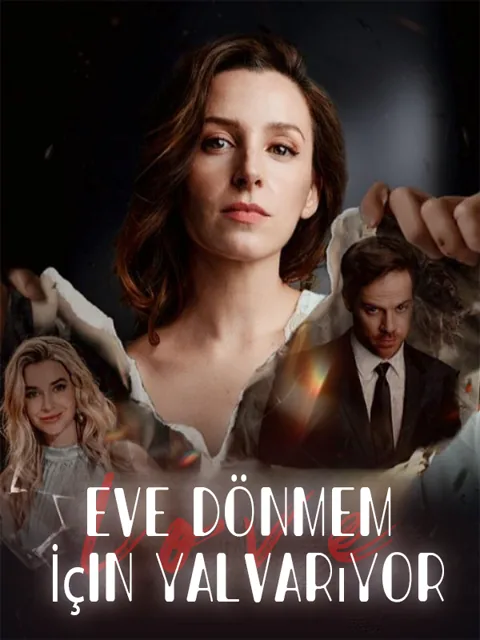 Eve Dönmem İçin Yalvarıyor dizisi kapak görseli — 40 bölüm full HD Türkçe izle