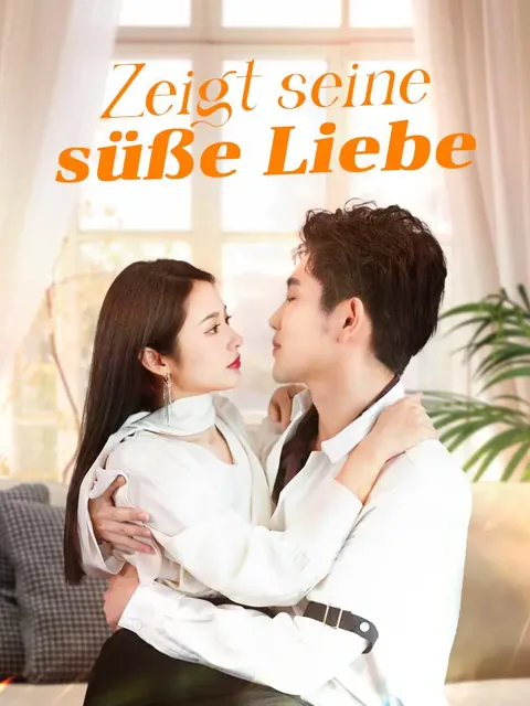 Zeigt seine süße Liebe Cover — alle 100 Folgen kostenlos in HD ansehen