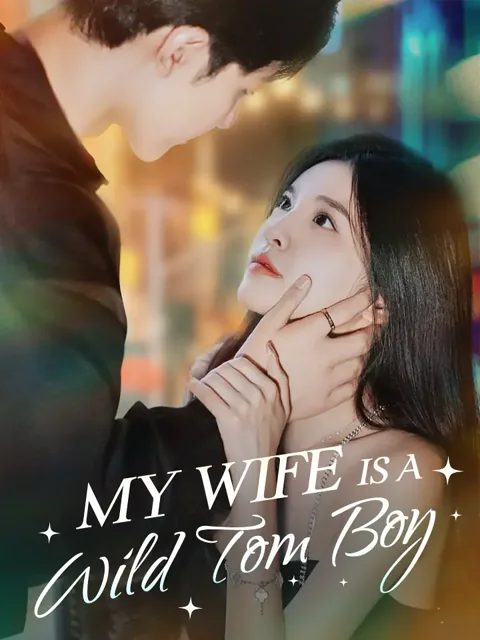 My Wife Is a Wild Tom Boy cover image — watch all 100 episodes free in HD
