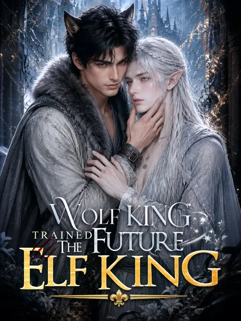 Wolf King Trained The Future Elf King cover image — watch all 60 episodes free in HD