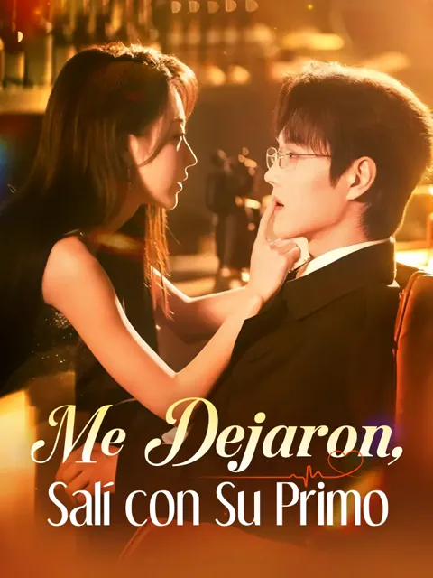 Me Dejaron, Salí con Su Primo portada — ver los 76 episodios gratis en HD