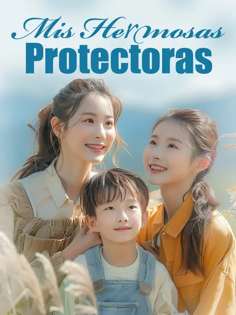 Mis Hermosas Protectoras portada — ver los 59 episodios gratis en HD