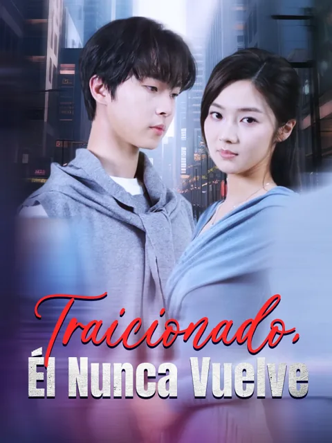 Traicionado, Él Nunca Vuelve portada — ver los 60 episodios gratis en HD