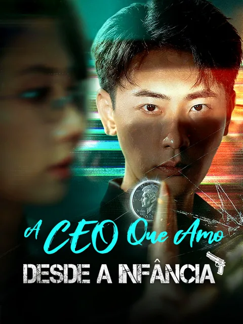 A CEO que Amo Desde a Infância capa — assistir aos 77 episódios grátis em HD