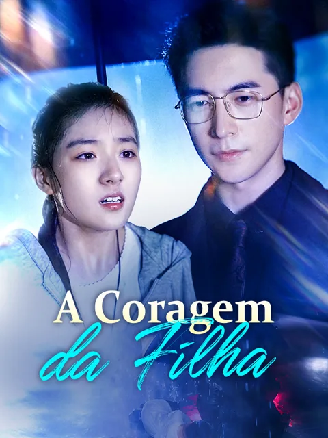 A Coragem da Filha capa — assistir aos 66 episódios grátis em HD