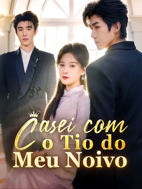 Casei com o Tio do Meu Noivo capa — assistir aos 66 episódios grátis em HD