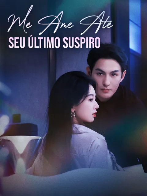 Me Ame Até Seu Último Suspiro capa — assistir aos 61 episódios grátis em HD