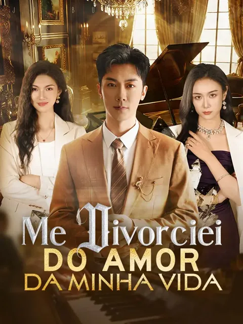 Me Divorciei do Amor da Minha Vida capa — assistir aos 60 episódios grátis em HD