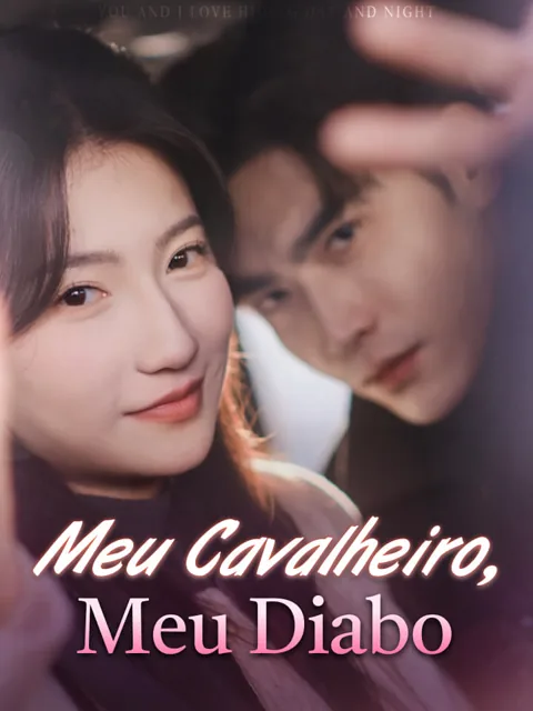 Meu Cavalheiro, Meu Diabo capa — assistir aos 68 episódios grátis em HD