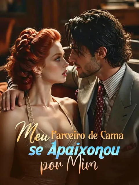Meu Parceiro de Cama se Apaixonou por Mim capa — assistir aos 67 episódios grátis em HD