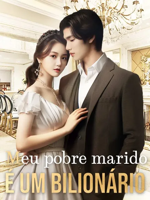 Meu pobre marido é um bilionário capa — assistir aos 100 episódios grátis em HD