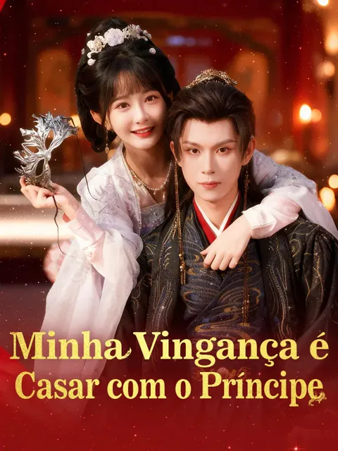 Minha Vingança é Casar com o Príncipe capa — assistir aos 80 episódios grátis em HD