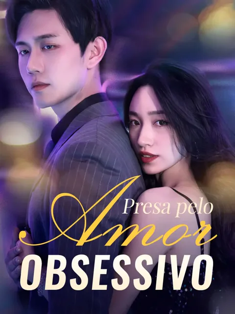 Presa pelo amor obsessivo capa — assistir aos 100 episódios grátis em HD