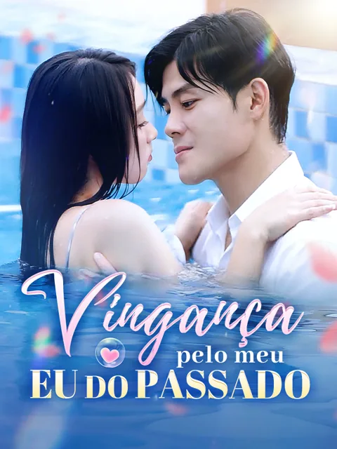 Vingança pelo meu eu do passado capa — assistir aos 98 episódios grátis em HD