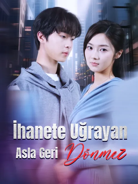 İhanete Uğrayan Asla Geri Dönmez