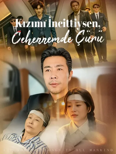 Kızımı İncittiysen, Cehennemde Çürü