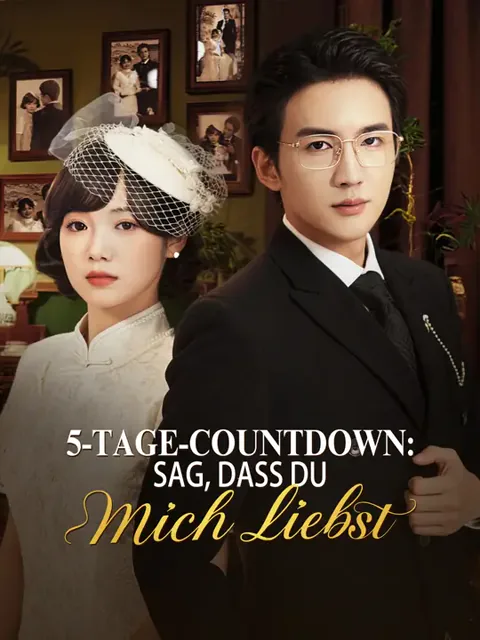 5-Tage-Countdown: Sag, dass du mich liebst Cover — alle 66 Folgen kostenlos in HD ansehen