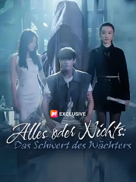 Alles oder Nichts: Das Schwert des Wächters Cover — alle 70 Folgen kostenlos in HD ansehen