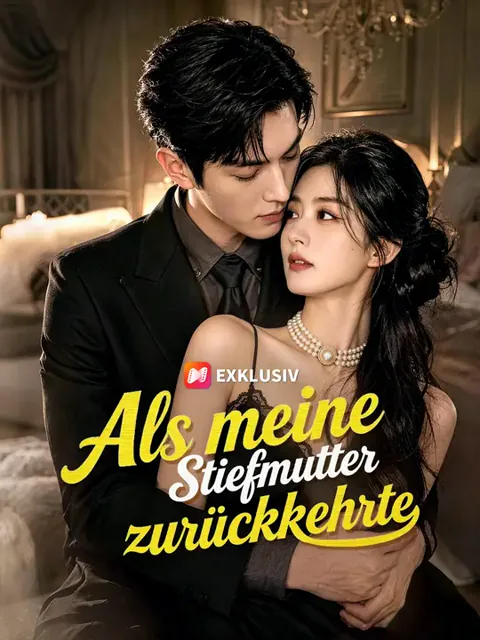 Als meine Stiefmutter zurückkehrte Cover — alle 62 Folgen kostenlos in HD ansehen