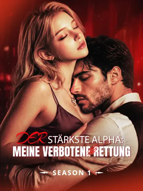 Der stärkste Alpha: Meine verbotene Rettung Cover — alle 40 Folgen kostenlos in HD ansehen
